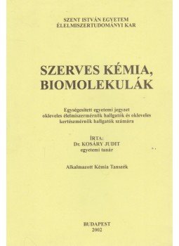 Dr. Kosáry Judit - Szerves kémia, biomolekulák Dr. Kosáry Judit - Szerves kémia, biomolekulák, Budapest 2000 antikvár könyv