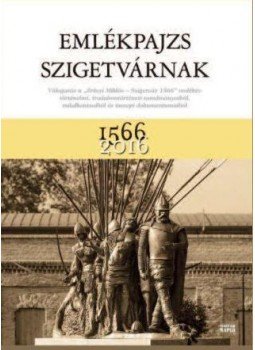 Dr. Jánosi Zoltán (szerk.) - Emlékpajzs Szigetvárnak Dr. Jánosi Zoltán (szerk.) - Emlékpajzs Szigetvárnak, Budapest 2017 antikvár könyv