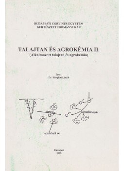 Dr. Hargitai László - Talajtan és agrokémia II. Dr. Hargitai László - Talajtan és agrokémia II., Budapest 2005 antikvár könyv
