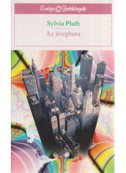 Plath, Sylvia - Az üvegbura Plath, Sylvia - Az üvegbura, Budapest 1997 antikvár könyv