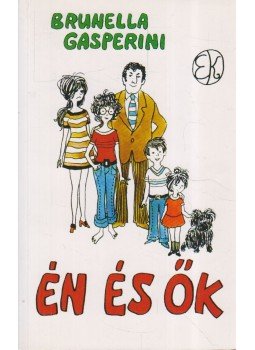 Brunella Gasperini - Én és Ők Brunella Gasperini - Én és Ők, Budapest 2005 antikvár könyv