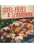 Csizmadia András,Niksz Gyula - Sütés-főzés a szabadban