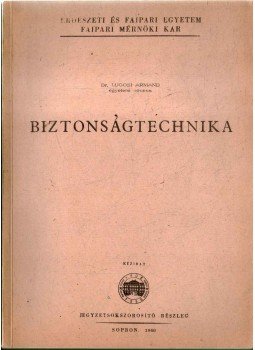 Dr. Lugosi Armand - Biztonságtechnika Dr. Lugosi Armand - Biztonságtechnika, Sopron 1969 antikvár könyv