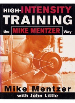 Mike Mentzer, John Little - High-Intensity Training the Mike Mentzer Way Mike Mentzer, John Little - High-Intensity Training the Mike Mentzer Way, New York 2003 antikvár könyv