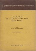 Dr. Magyar Imre - A sárgaság és a sárgasággal járó betegségek
