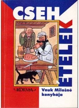 Vnuk Milosné, Molnár Éva - Cseh ételek - Bohemia szakácskönyv Vnuk Milosné, Molnár Éva - Cseh ételek - Bohemia szakácskönyv, Budapest 2002 antikvár könyv