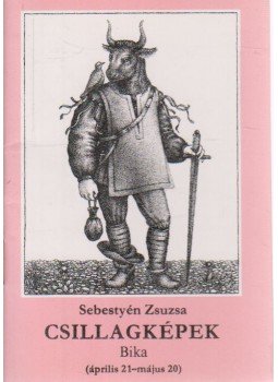 Sebestyén Zsuzsa - Csillagképek - Bika Sebestyén Zsuzsa - Csillagképek - Bika, 1988 antikvár könyv