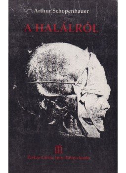 Arthur Schopenhauer - A halálról Arthur Schopenhauer - A halálról, null 2001 antikvár könyv