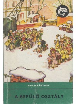 Erich Kästner - A repülő osztály Erich Kästner - A repülő osztály, Budapest 1960 antikvár könyv