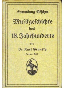 Karl Grunsky - Musikgeschichte des 18. Jahrhunderts II.,  1914 antikvár könyv
