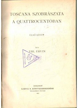 Ybl Ervin - Toscana szobrászata quattrocentóban I-II., Budapest 1930 antikvár könyv