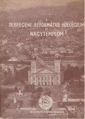 Módis László - A Debreceni Reformáltus Kollégium és Nagytemplom