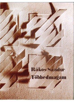 Rákos Sándor - Többedmagam (dedikált) Rákos Sándor - Többedmagam (dedikált), 1986 antikvár könyv