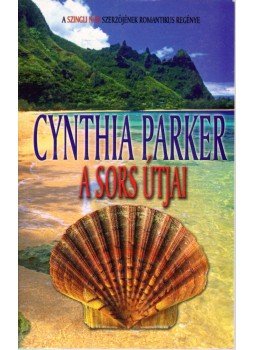 Cynthia Parker - A sors útjai Cynthia Parker - A sors útjai, 2013 antikvár könyv