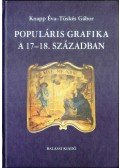 Knapp Éva,Tüskés Gábor - Populáris grafika a 17-18.században (dedikált)