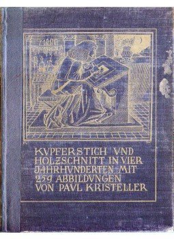 Paul Kristeller - Kupferstich und Holzschnitt in vier Jahrhunderten, Berlin 1922 antikvár könyv