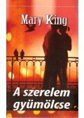 Mary King - A szerelem gyümölcse