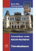 Barna Béla , Pusztay Sándor - Tematikus utak Szlovákiában - Túrakalauz