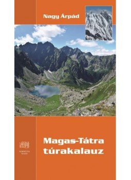 Nagy Árpád - Magas-Tátra túrakalauz Nagy Árpád - Magas-Tátra túrakalauz, null 2017 antikvár könyv