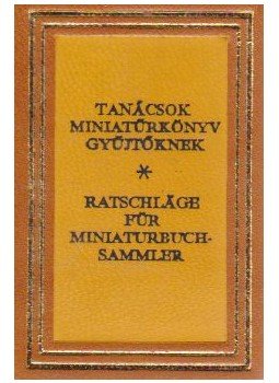 Janka Gyula - Tanácsok miniatűrkönyv gyűtőknek (mini) Janka Gyula - Tanácsok miniatűrkönyv gyűtőknek (mini), Budapest 1971 antikvár könyv