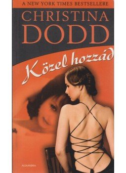Christina Dodd - Közel hozzád Christina Dodd - Közel hozzád, Pécs 2007 antikvár könyv