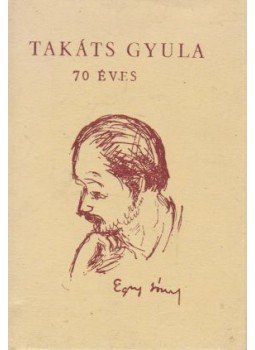 Laczkó András - Takáts Gyula 70 éves (mini), Kaposvár 1981 antikvár könyv