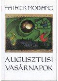 Patrick Modiano - Augusztusi vasárnapok