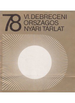 Bíró Lajos - VI. Debreceni Országos Tárlat 1978 Bíró Lajos - VI. Debreceni Országos Tárlat 1978, 1978 antikvár könyv