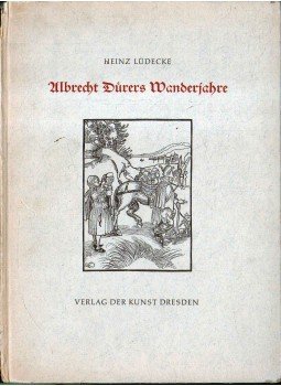Lüdecke, Heinz - Albrecht Dürers Wanderjahre Lüdecke, Heinz - Albrecht Dürers Wanderjahre, 1959 antikvár könyv