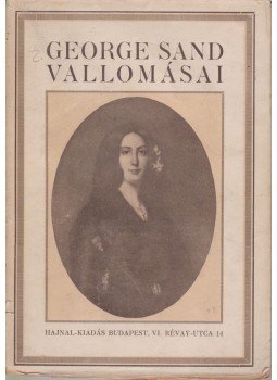 George Sand - George Sand vallomásai George Sand - George Sand vallomásai, Budapest 0 antikvár könyv