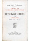 CHURCHILL, WINSTON - Le tournant du destin II.