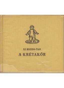 Tao- Hszing, Li - A krétakör Tao- Hszing, Li - A krétakör, Budapest 1960 antikvár könyv