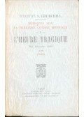 CHURCHILL, WINSTON - L'heure tragique (Mai - Décembre 1940) II.
