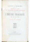 CHURCHILL, WINSTON - L'heure tragique (Mai - Décembre 1940) I.