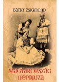Bátky Zsigmond - Magyarország néprajza