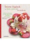 Stéphanie de Turckheim,Aimée Langrée - Ínyenc fogások az őrület szélén álló anyukáknak