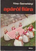 Kósa László,Szemerkényi Ágnes - Apáról fiúra
