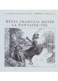 Jean De La Fontaine - Képes franczia mesék La Fontaine-től