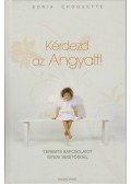 Sonia Choquette - Kérdezd az Angyalt!
