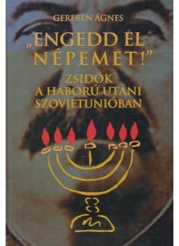 Gereben Ágnes - "Engedd el népemet!" Gereben Ágnes - "Engedd el népemet!", Budapest 2003 antikvár könyv