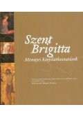 Kőrösiné Merkl Hilda szerk. - Szent Brigitta Mennyei kinyilatkoztatások