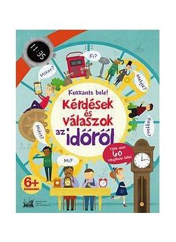Katie Daynes - Kukkants bele! - Kérdések és válaszok az időről - Több mint 60 kihajtható füllel, null 2017 antikvár könyv