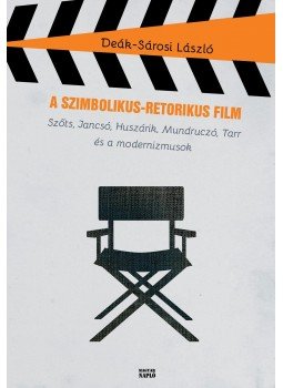 Deák, Sárosi László - A szimbolikus-retorikus film Deák, Sárosi László - A szimbolikus-retorikus film, null 2017 antikvár könyv