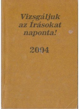  - Vizsgáljuk az Írásokat naponta! 2004,  2003 antikvár könyv