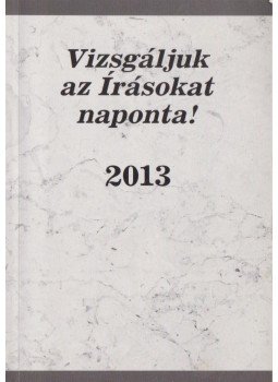  - Vizsgáljuk az Írásokat naponta! 2013,  2012 antikvár könyv