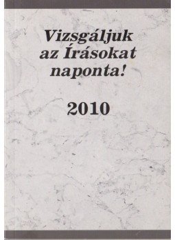  - Vizsgáljuk az Írásokat naponta! 2010,  2009 antikvár könyv