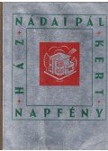 Nádai Pál - Ház, kert, napfény