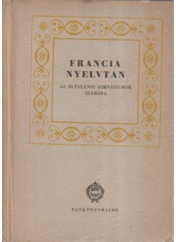 Győry János, Zigány Miklós - Francia nyelvtan az általános gimnáziumok számára, Budapest 1963 antikvár könyv