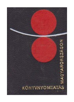 Végh Oszkár, Bolgár Iván - Könyvnyomtatás Magyarországon 1473-1702 (minikönyv) Végh Oszkár, Bolgár Iván - Könyvnyomtatás Magyarországon 1473-1702 (minikönyv), Budapest 1973 antikvár könyv