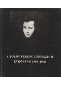 Pataki Gyula,Dr. Zádor Andrásné,Tóbiás Áron - A Toldy Ferenc Gimnázium évkönyve 1969-1970